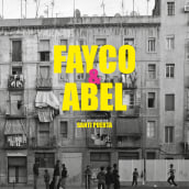 FAYCO & ABEL. Un proyecto de Cine, vídeo, televisión, Escritura, Televisión, Producción audiovisual					, Stor, telling y Guion de Santiago Puerta Bongers - 12.12.2020