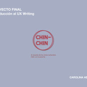 CHIN-CHIN | Introducción al UX Writing. UX / UI, Design de informação, Cop, writing, e Design de apps projeto de Carolina Abreu - 06.03.2023