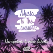 Music Is The Answer: una experiencia de música electrónica. Music, Stor, telling, Content Writing, and Podcasting project by Yesica Di Rubba - 05.23.2023