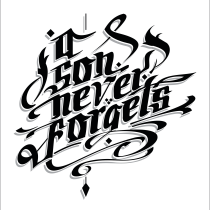 A Son Never Forgets  - Mi Proyecto del curso: Caligrafía y lettering para manos inquietas. Un proyecto de Diseño gráfico de Tupac Lucero - 04.06.2016