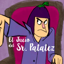 El Jucio del Sr. Patatez. Un progetto di Animazione di Juanca Arniz - 12.10.2017