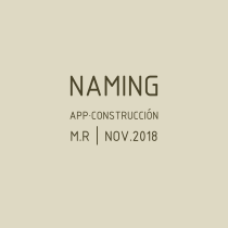 NAMING APP CONSTRUCCIÓN. Un proyecto de Naming de Marta Rincón Rivasés - 23.11.2018