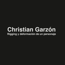 Christian Garzón - Rigging y deformación de un personaje. Un proyecto de Animación 3D de Christian David Garzón Vargasn - 10.09.2019
