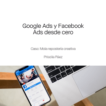 Mi Proyecto del curso: Google Ads y Facebook Ads desde cero. Un progetto di Pubblicità, Marketing, Marketing digitale e Marketing per Facebook di Priscila Páez - 13.03.2020