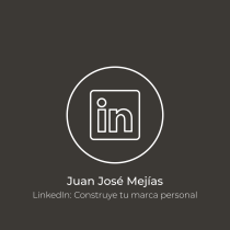 Juan José Mejías_LinkedIn: construye tu marca personal . Br, ing e Identidade, Design gráfico, Redes sociais, e Marketing digital projeto de Juan José Mejías Rodríguez - 02.04.2020