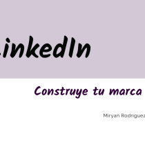 Mi Proyecto del curso: LinkedIn: construye tu marca personal. Por Miryan Rodríguez San José. Br e ing e Identidade projeto de Miryan Rodríguez San José - 20.04.2020