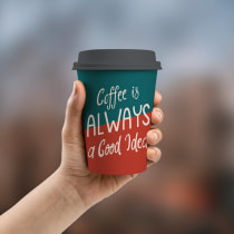 Frase “Coffee is Always a Good Idea” en un vaso de cafe.. Design, Lettering, and Drawing project by Paulo Vitor da Rocha Ferreira - 08.03.2020