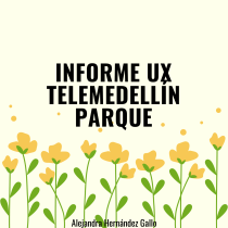 Análisis UX: Telemedellín Parque. Un proyecto de UX / UI de Alejandra Hernández Gallo - 18.08.2020