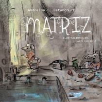 Mi Proyecto del curso: "Matriz". Illustration, Writing, Digital Illustration, and Narrative project by Andreina L. Betancourt - 10.01.2020