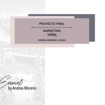 Proyecto Final: Marketing viral - Andrea Moreno. Un proyecto de Marketing y Marketing Digital de Andrea Moreno Lozano - 13.11.2020