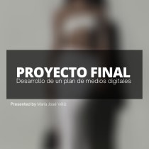 Mi Proyecto del curso: Desarrollo de un plan de medios digitales. Un proyecto de Publicidad de Maria José Véliz Darwiche - 26.01.2021