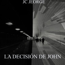 Mi Proyecto del curso: LA DECISIÓN DE JOHN. Writing, Stor, telling, and Narrative project by kevinjeorge10 - 01.22.2022