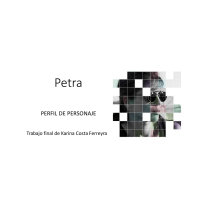 Mi Proyecto del curso: Psicología de personajes en relatos: PETRA. Een project van Schrijven, Verhaallijn, Fictie schrijven y Creatief schrijven van Karina Costa Ferreyra - 11.02.2022