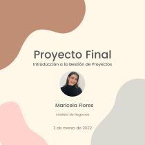 Mi Proyecto del curso: Introducción a la gestión de proyectos. Un proyecto de Consultoría creativa, Gestión del diseño y Marketing de Maricela Flores - 28.04.2022