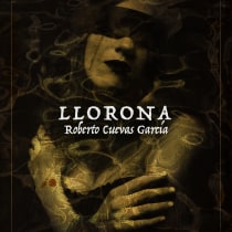 Diseño de portada para "Llorona" de Roberto Cuevas García. Un proyecto de Diseño, Dirección de arte, Diseño editorial, Diseño gráfico y Encuadernación de Jorge Zade - 12.07.2022