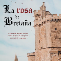 La rosa de Bretaña (novela) Ein Projekt aus dem Bereich Schrift, Kreativität, Stor, telling, Erzählung, Literarisches schreiben und Kreatives Schreiben von Rodrigo Abad Vargas - 21.07.2021