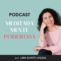 Tráiler del podcast MeditadaMente Poderosa. Marketing, Marketing digital, Marketing de conteúdo, Comunicação, Podcasting, e Áudio projeto de Lara Zilvetti Loggia - 15.10.2022