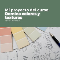 Mi proyecto del curso: Domina colores y texturas. Interior Architecture, Interior Design, Interior Decoration, and Spatial Design project by Catalina Betancourt Melo - 10.28.2022