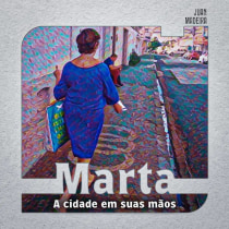 Marta | A cidade em suas mãos. Writing, Script, Communication, Narrative, Non-Fiction Writing, Podcasting, and Audio project by juanvitormadeira - 06.25.2023
