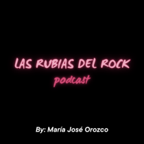 Las Rubias del Rock Podcast. Un projet de Écriture, Scénario, Communication, Narration, Écriture de non-fiction, Podcast , et Audio de mj.orozcodaza - 01.08.2023