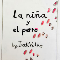 My project for course: From Autobiography to Illustrated Story:  La niña y el perro. Traditional illustration, Writing, Pencil Drawing, Stor, telling, Children's Illustration, Ink Illustration, Narrative, Non-Fiction Writing, and Picturebook project by Irati Vida - 10.22.2023