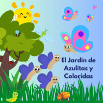 El Jardin de Azulitas y Coloridas. Children's Literature project by Ina Lanyon - 02.07.2024