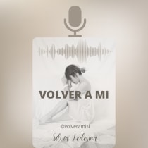 Mi proyecto del curso: Volver a Mi . Stor, telling, Communication, and Podcasting project by Silvia Ledesma - 03.19.2024