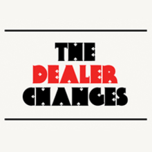 The Dealer Changes. Design, e Publicidade projeto de MPYD ONE - 02.04.2011