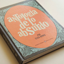 Antología de lo absurdo. Un proyecto de  de Elisa Armas Dominguez - 09.12.2011