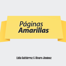 Páginas Amarillas. Un proyecto de  de Lidia Gutiérrez Gonçalves - 04.03.2012
