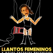Llantos feminos y otras torturas perversas. Design project by Gerard Magrí - 05.02.2012