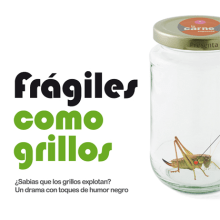 Frágiles como grillos ::: Cartelería y publicidad Ein Projekt aus dem Bereich Design und Werbung von Iolanda Monge Martí - 14.05.2012