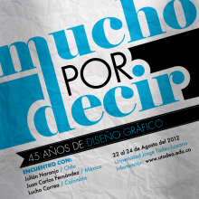 Mucho Por Decir. Un proyecto de Diseño de Jose Aponte C. - 28.08.2012