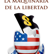 La Maquinaria de la Libertad.  project by Editorial Innisfree - 09.24.2012