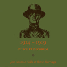Dulce et Decorum 1914-1919. Design e Ilustração tradicional projeto de José Antonio Ávila Herrero - 06.03.2013