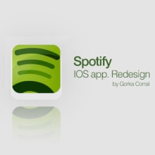 Spotify IOS app. Redesign. Un proyecto de Diseño y UX / UI de Gorka Corral Isasa - 26.08.2013