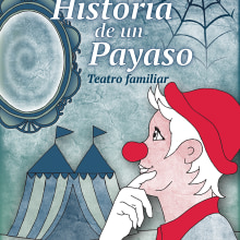 Historia de un Payaso. Un proyecto de Diseño e Ilustración tradicional de Almudena Pérez - 27.08.2013