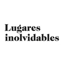 Lugares Inolvidables. Un proyecto de Diseño de José Prieto - 14.10.2013