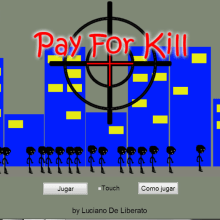 Pay For Kill. Un proyecto de Diseño y Programación de Luciano De Liberato - 13.10.2013