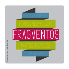 Fragmentos Propios. Design projeto de Patricia Sánchez Santos - 24.11.2013