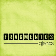 Fragmentos Ajenos. Design projeto de Patricia Sánchez Santos - 24.11.2013