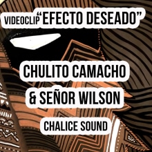 Videoclip "Efecto Deseado" Chulito Camacho & Sr. Wilson - Chalice Sound. Music, Film, Video, and TV project by Rubén Martín-Milán - 07.30.2013