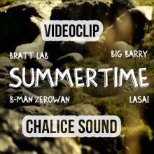 Videoclip "Summertime" B-Man Zerowan, Lasai & Bratt Lab. Chalice Sound. Un progetto di Cinema, video e TV di Rubén Martín-Milán - 14.08.2013