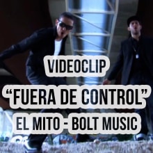 Videoclip "Fuera de Control" - El Mito. Bolt Music.. Un progetto di Musica e Cinema, video e TV di Rubén Martín-Milán - 26.11.2012