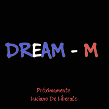 DREAM - M. Design, Motion Graphics, and Programming project by Luciano De Liberato - 11.28.2013