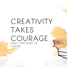 Creativity takes Courage and a big Dose of Coffee. Design, and Traditional illustration project by Carmen González Rodríguez - 12.03.2013