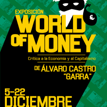 Exposicion critica economica y social - WORLD OF MONEY. Design e Ilustração tradicional projeto de ALVARO CASTRO PEÑA - 15.12.2013