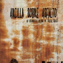 Art Direction. ARCILLA SOBRE ASFALTO. Film, Video, and TV project by Gabriela Ruiz Tomé - 12.16.2013