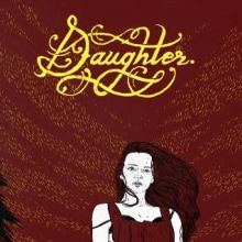 Daughter. Un proyecto de Diseño, Ilustración tradicional y Tipografía de Lola Beltrán - 15.02.2014