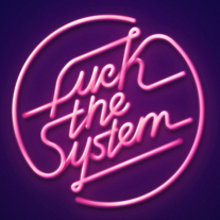FUCK THE SYSTEM. Tipografia projeto de DSORDER - 25.02.2014